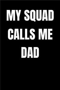 My Squad Calls Me Dad