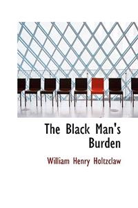 The Black Man's Burden