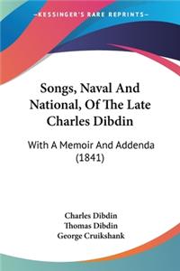 Songs, Naval And National, Of The Late Charles Dibdin