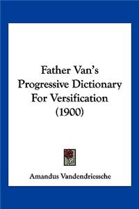Father Van's Progressive Dictionary for Versification (1900)