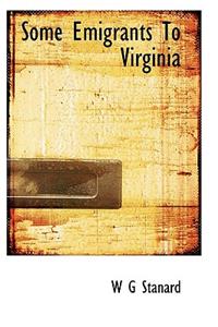 Some Emigrants to Virginia