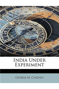 India Under Experiment