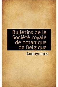 Bulletins de La Soci T Royale de Botanique de Belgique