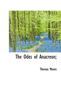 The Odes of Anacreon;