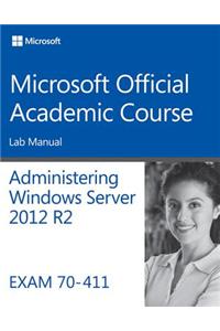 Administering Windows Server 2012 R2 Lab Manual