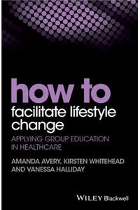 How to Facilitate Lifestyle Change