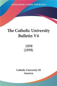 The Catholic University Bulletin V4