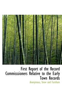 First Report of the Record Commisssioners Relative to the Early Town Records