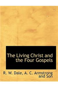 The Living Christ and the Four Gospels