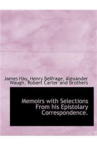 Memoirs with Selections from His Epistolary Correspondence.