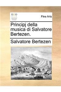Principj Della Musica Di Salvatore Bertezen.