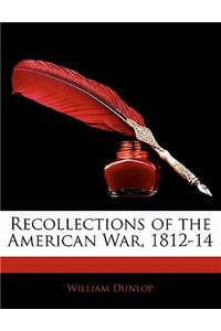 Recollections of the American War, 1812-14