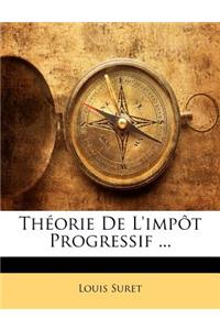 Theorie de L'Impot Progressif ...