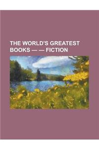 The World's Greatest Books - - Fiction Volume 07