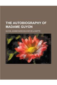 The Autobiography of Madame Guyon