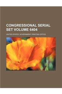 Congressional Serial Set Volume 6404