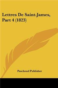 Lettres De Saint-James, Part 4 (1823)