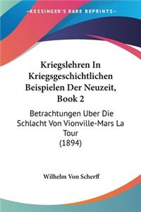Kriegslehren In Kriegsgeschichtlichen Beispielen Der Neuzeit, Book 2