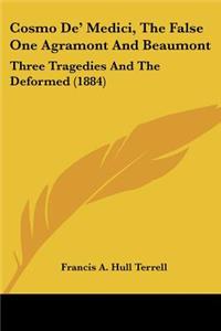 Cosmo De' Medici, The False One Agramont And Beaumont