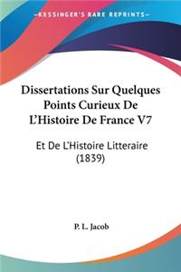 Dissertations Sur Quelques Points Curieux De L'Histoire De France V7