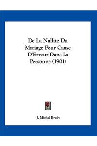 De La Nullite Du Mariage Pour Cause D'Erreur Dans La Personne (1901)