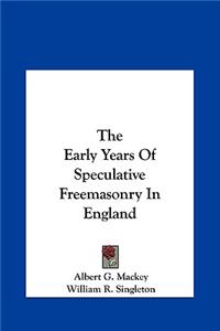 The Early Years of Speculative Freemasonry in England