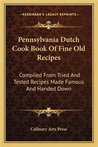 Pennsylvania Dutch Cook Book Of Fine Old Recipes