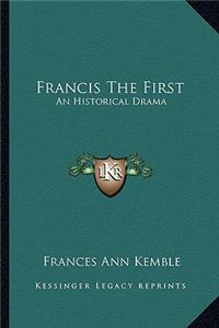 Francis The First