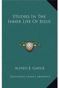 Studies in the Inner Life of Jesus