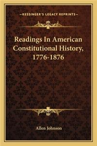 Readings In American Constitutional History, 1776-1876