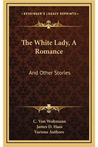 The White Lady, A Romance