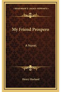 My Friend Prospero