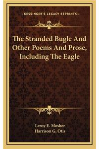 The Stranded Bugle and Other Poems and Prose, Including the Eagle