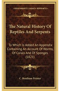 The Natural History Of Reptiles And Serpents