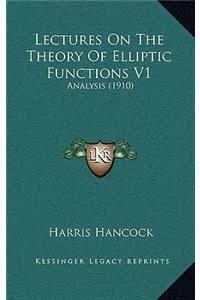 Lectures On The Theory Of Elliptic Functions V1