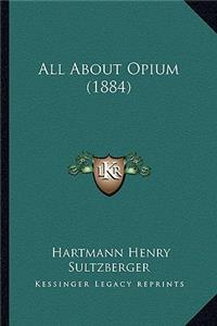 All About Opium (1884)