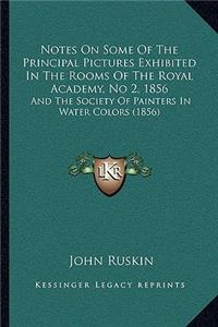 Notes On Some Of The Principal Pictures Exhibited In The Rooms Of The Royal Academy, No 2, 1856
