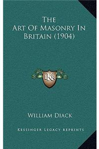 Art of Masonry in Britain (1904)
