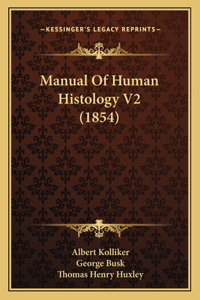 Manual of Human Histology V2 (1854)