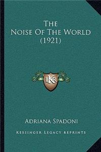 Noise Of The World (1921)