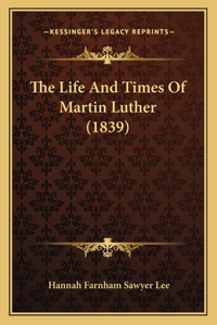 The Life and Times of Martin Luther (1839)