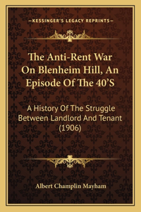 Anti-Rent War On Blenheim Hill, An Episode Of The 40'S