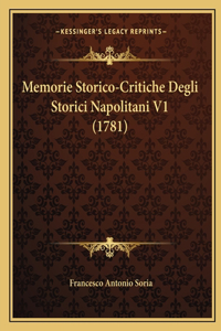Memorie Storico-Critiche Degli Storici Napolitani V1 (1781)