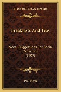 Breakfasts And Teas