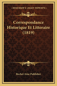 Correspondance Historique Et Litteraire (1819)