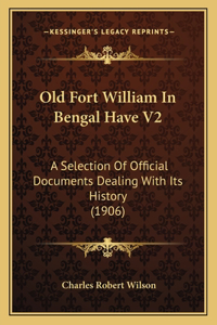 Old Fort William In Bengal Have V2