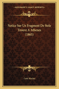 Notice Sur Un Fragment De Stele Trouve A Athenes (1865)