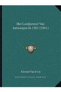 Het Landjuweel Van Antwerpen In 1561 (1861)