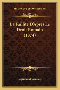 Faillite D'Apres Le Droit Romain (1874)