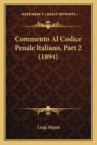Commento Al Codice Penale Italiano, Part 2 (1894)